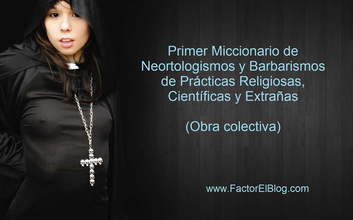 Primer Miccionario de Neortologismos y Barbarismos: breve presentación